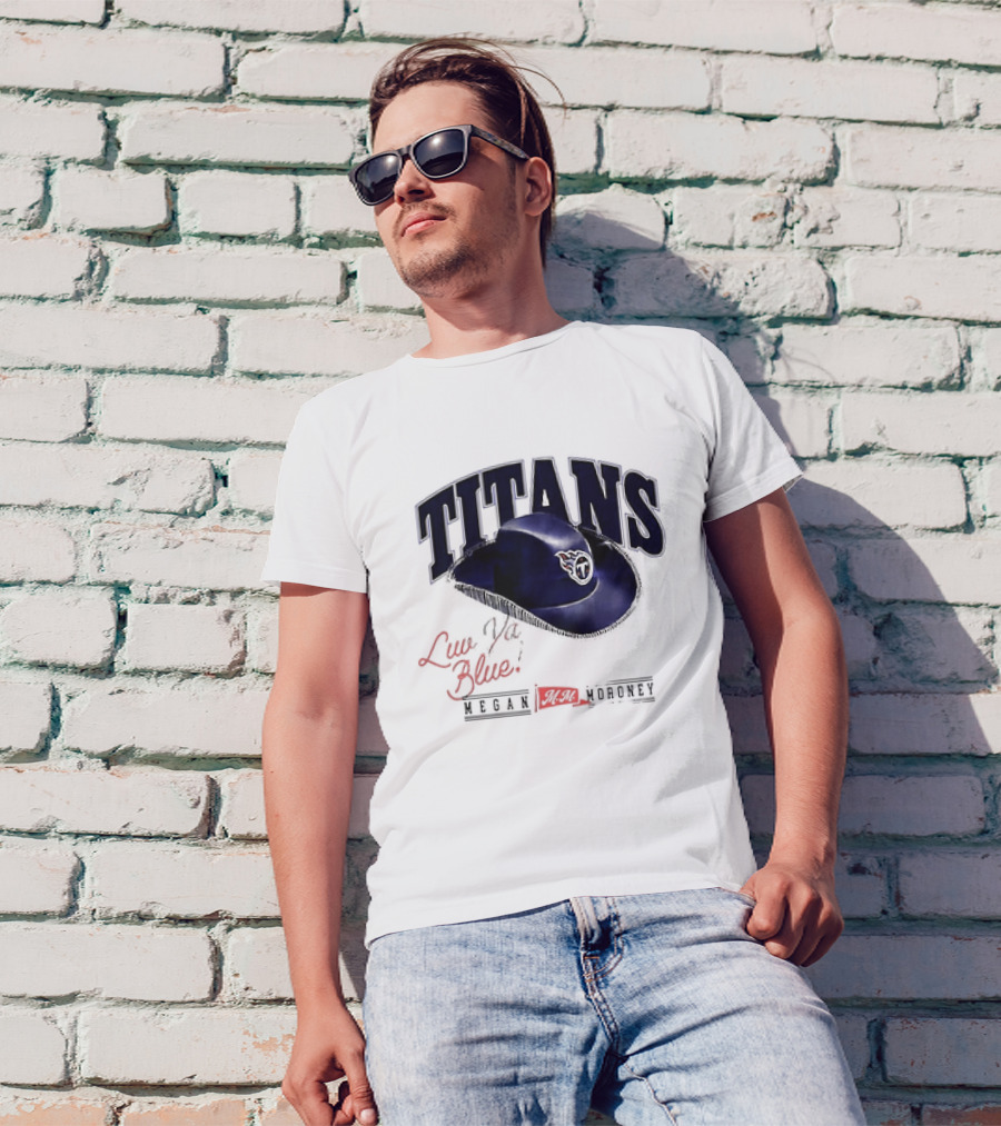 Tennessee Titans Luv Ya Blue Megan Moroney Cowgirl Hat T-Shirt