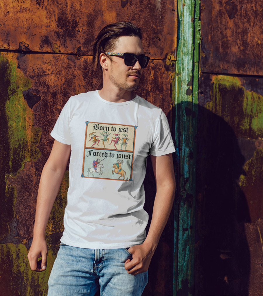 Born To Jest Forced To Joust Medieval Jesters And Knights T-Shirt