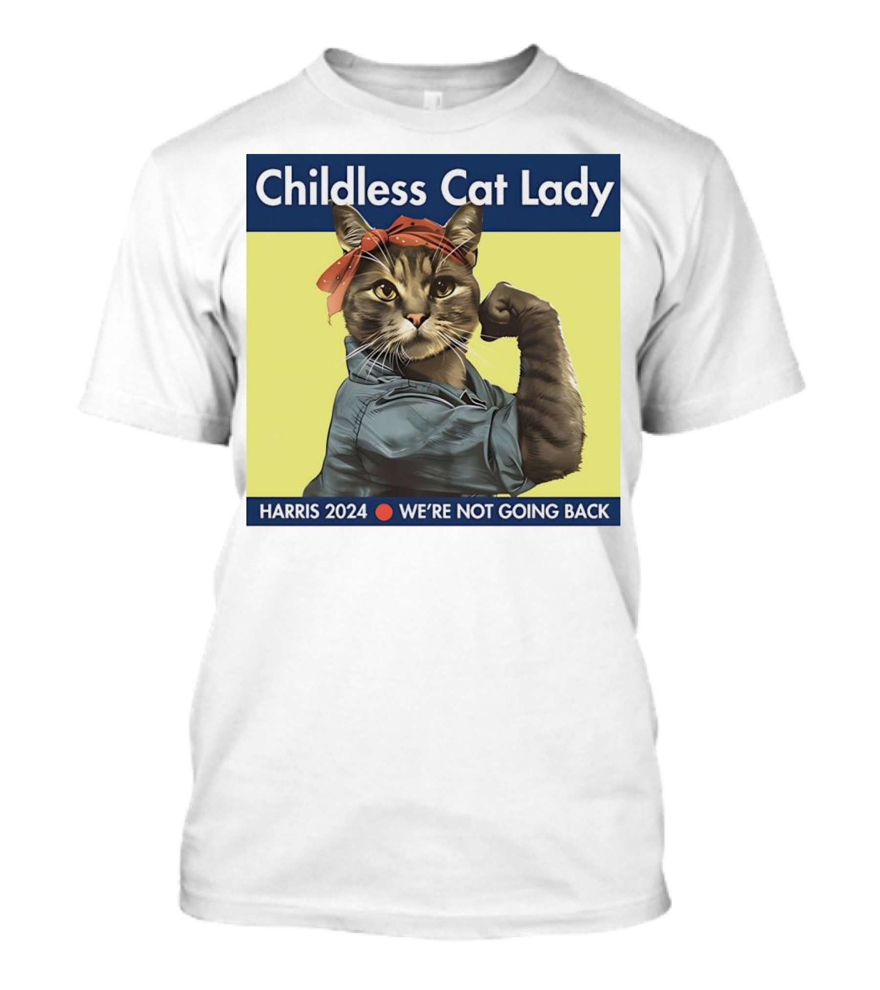 Childless Cat Lady Harris 2024 We’re Not Going Back Iconic Empowerment Cat T-Shirt