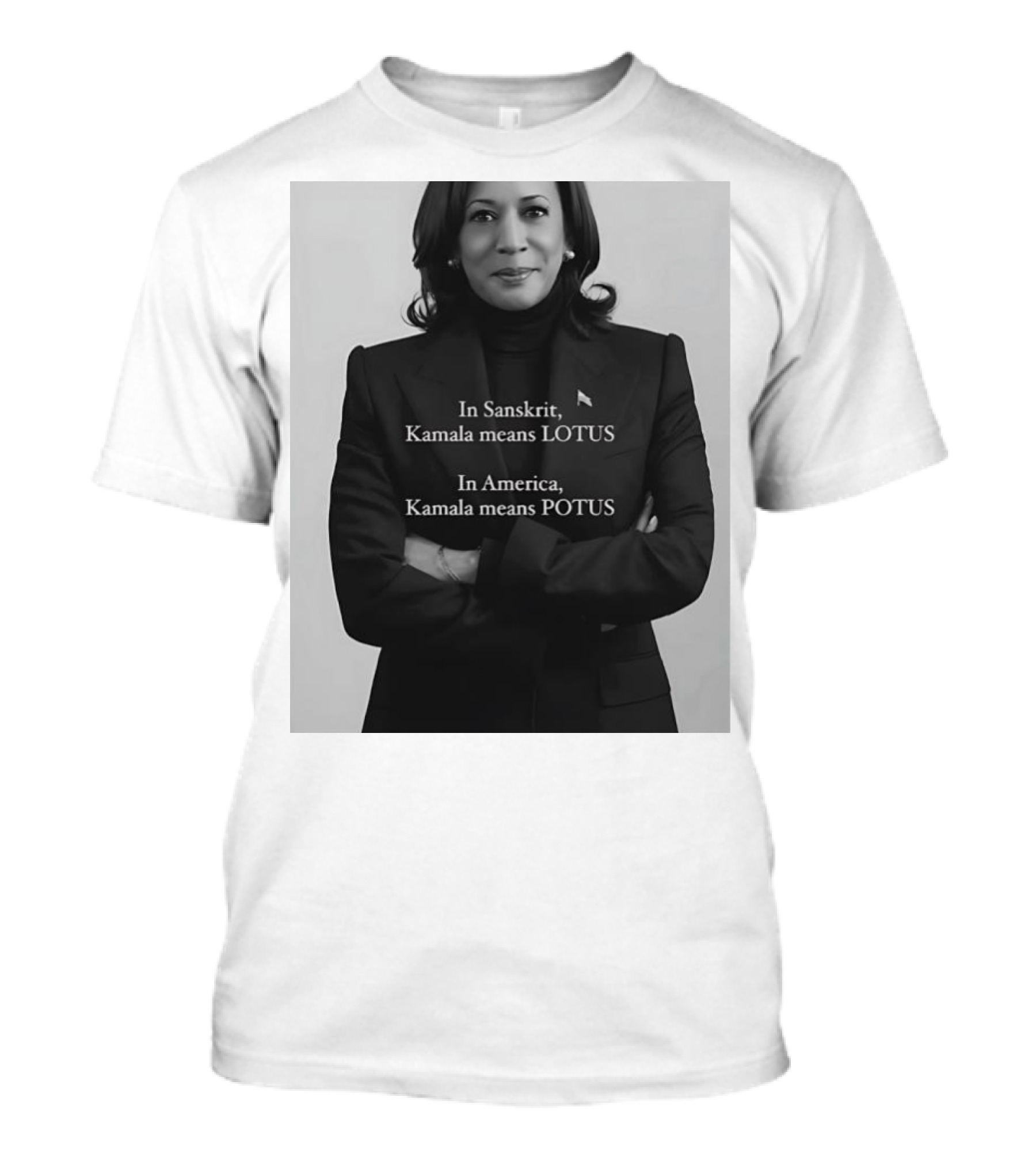 In Sanskrit Kamala Means Lotus In America Kamala Means Potus Black And White Photo T-Shirt