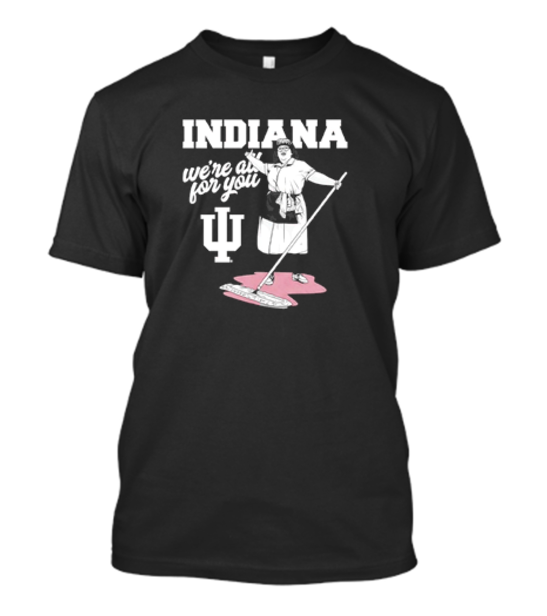 Indiana We're All For You Martha Mop Lady IU T-Shirt