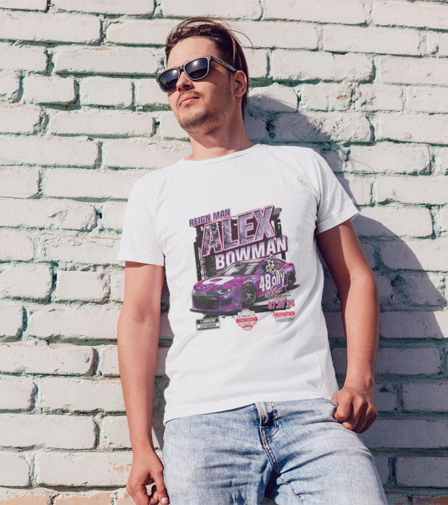 Reign Man Alex Bowman 48 Ally 07.07.24 NASCAR Chicago Street Course Hendrick Motorsports T-Shirt