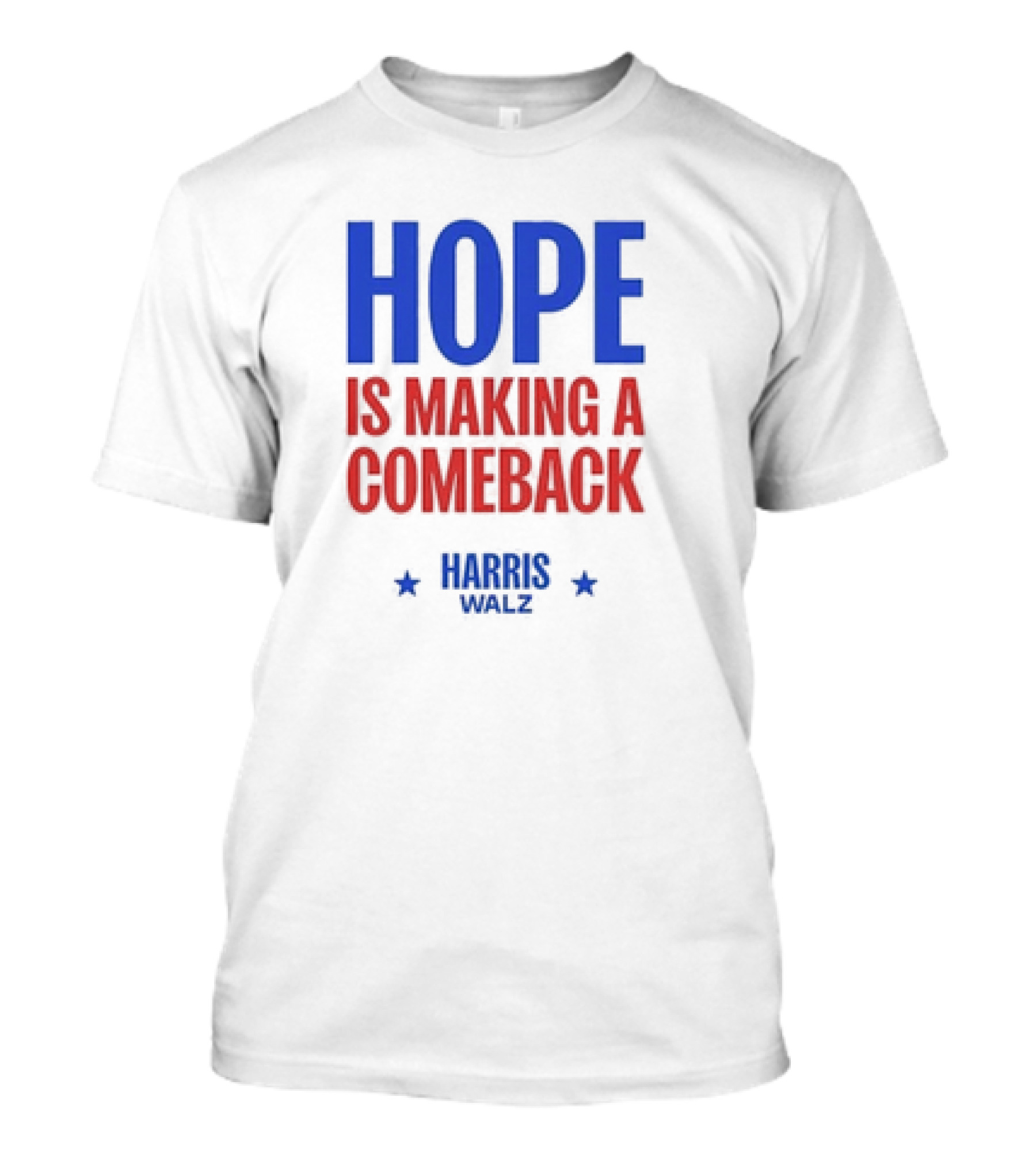 HOPE IS MAKING A COMEBACK HARRIS WALZ T-Shirt