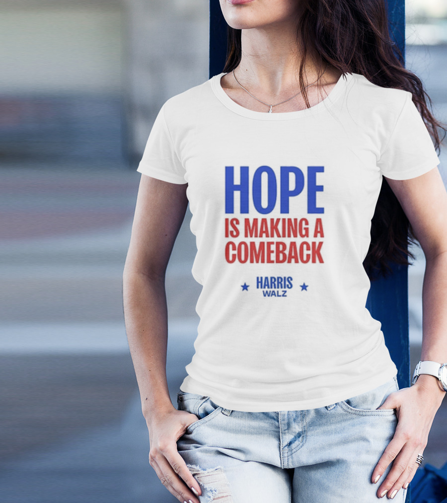 HOPE IS MAKING A COMEBACK HARRIS WALZ T-Shirt