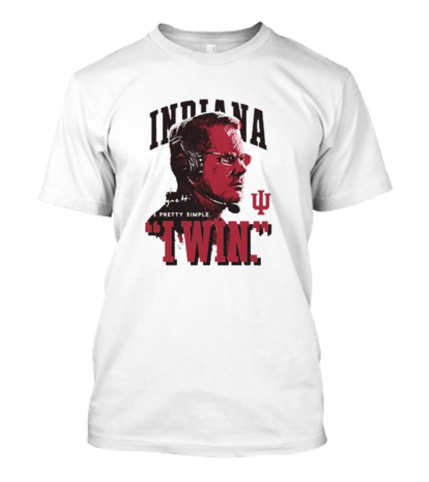Indiana Hoosiers Coach Cignetti I WIN It's Pretty Simple IU T-Shirt