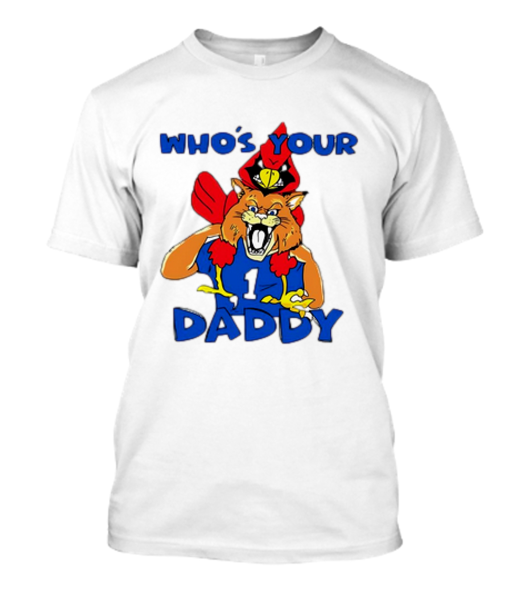 Louisville Cardinals Vs Kentucky Wildcats Who's Your Daddy T-Shirt