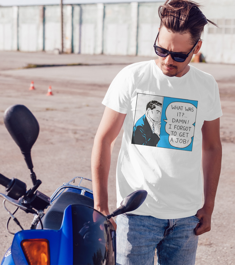 Roy Lichtenstein Pop Art Comic What Was It Damn I Forgot To Get A Job T-Shirt
