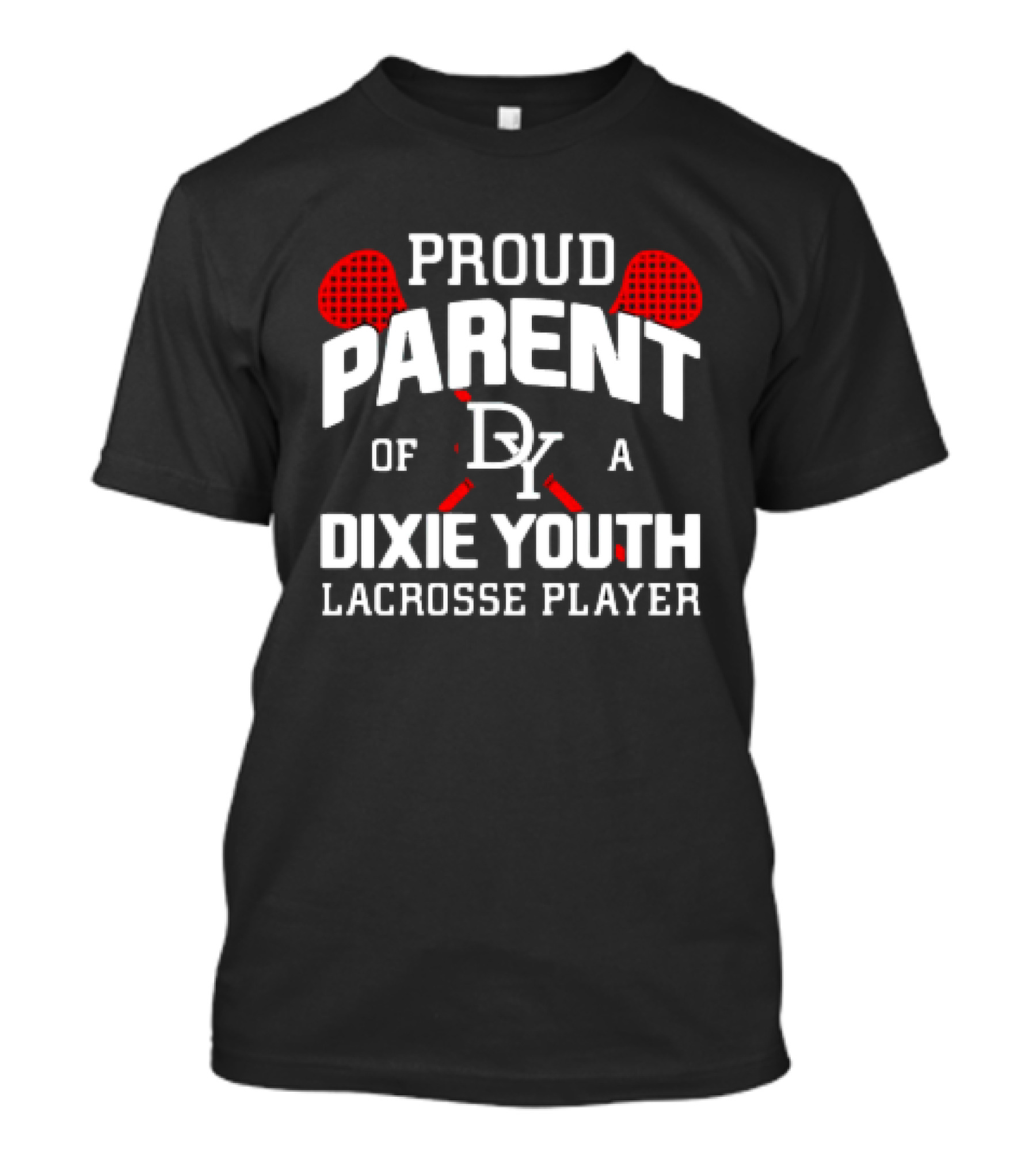 Proud Parent Of A DY Dixie Youth Lacrosse Player T-Shirt