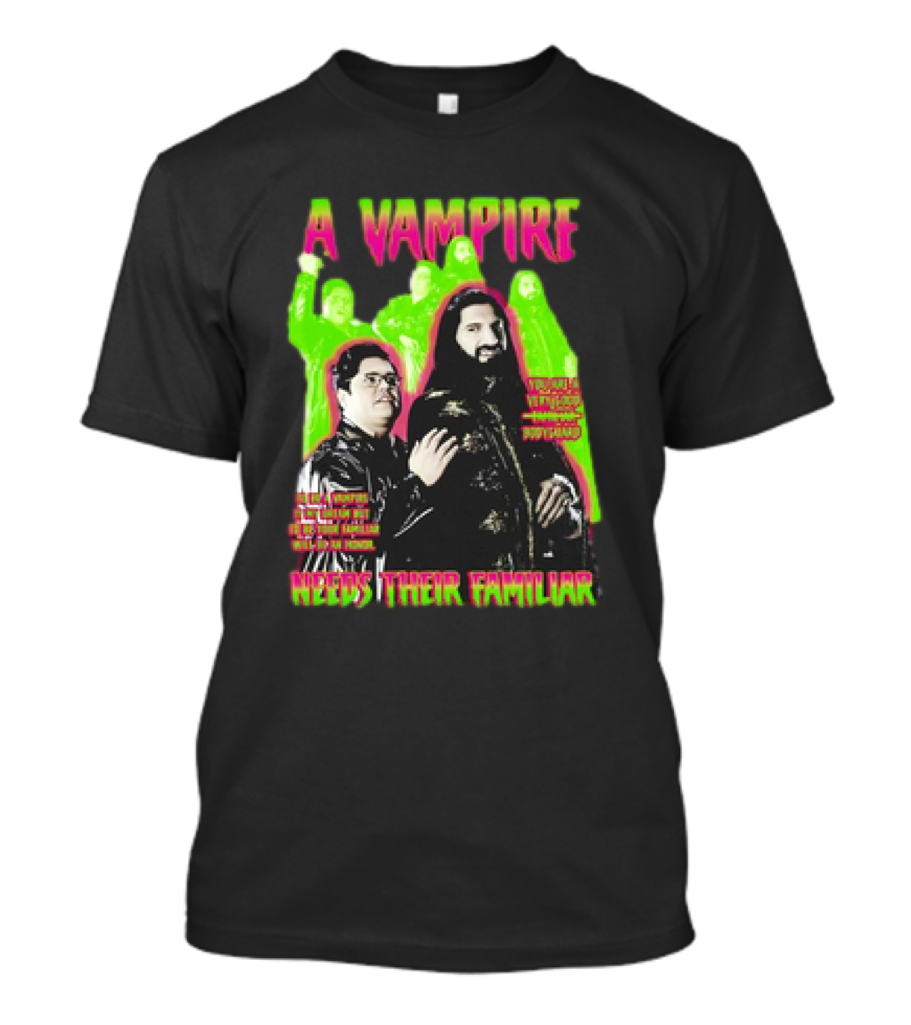A Vampire Needs Their Familiar What We Do In The Shadows Inspired T-Shirt