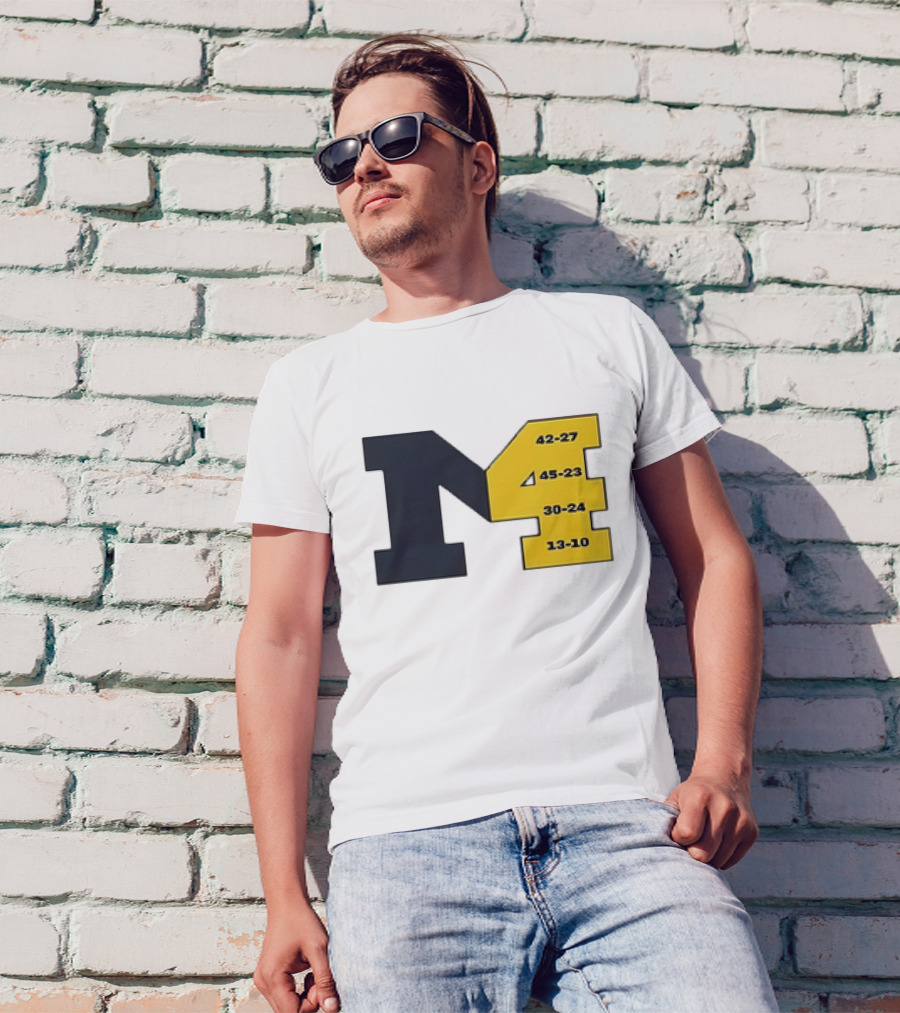 Michigan Wolverines M4 42-27 45-23 30-24 13-10 Fourth Consecutive Victory T-Shirt