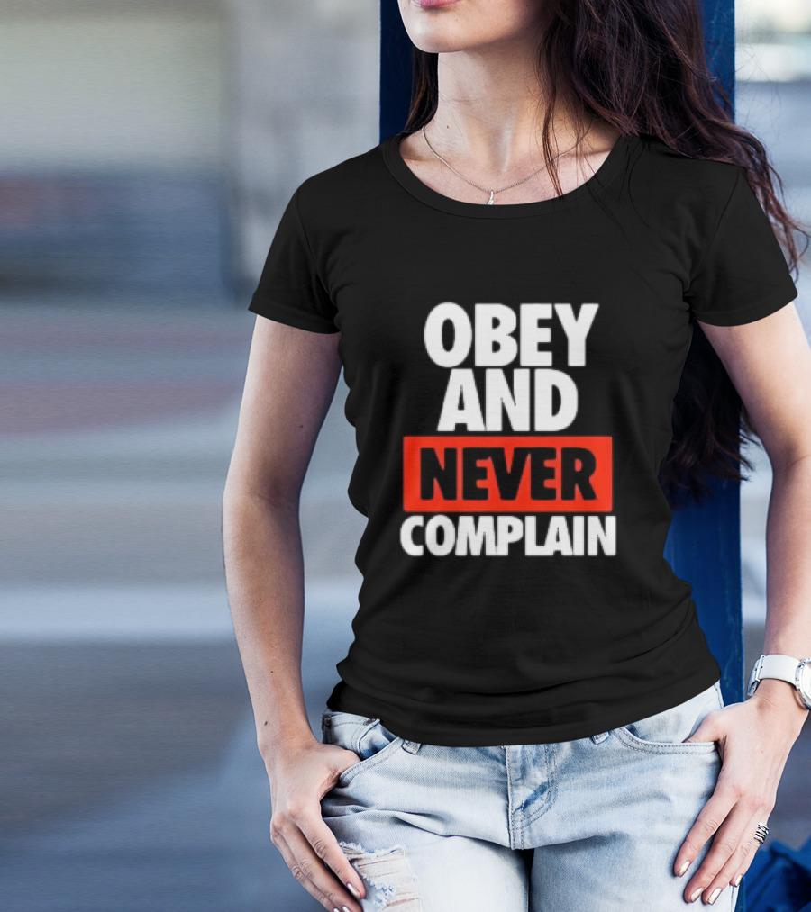 Obey And Never Complain Bold Typography T-Shirt