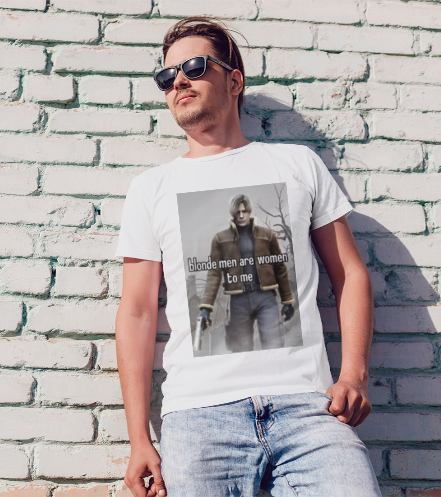 Leon Kennedy Remake Blonde Men Are Women To Me T-Shirt