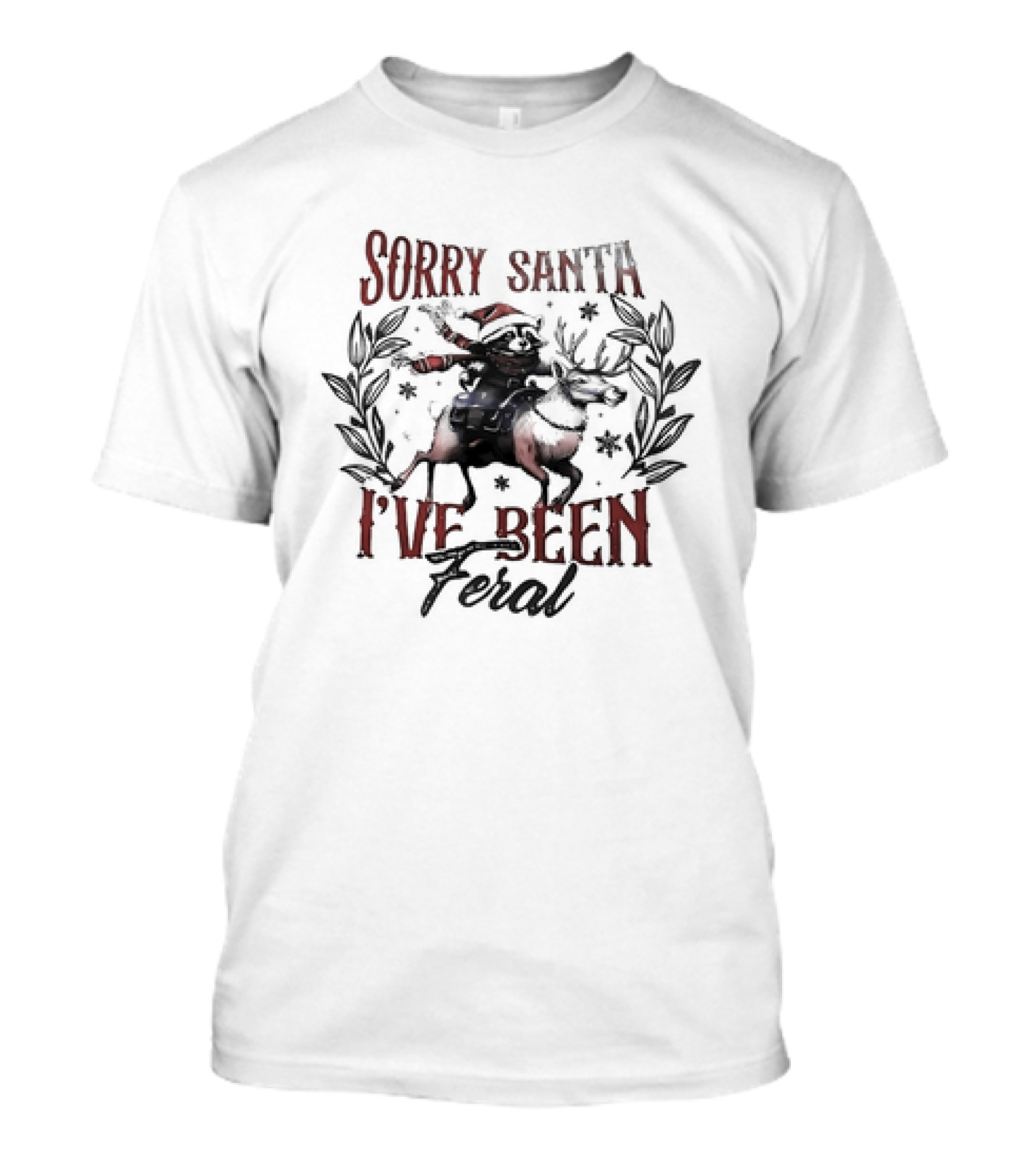 Raccoon Riding Reindeer Sorry Santa I've Been Feral Christmas T-Shirt