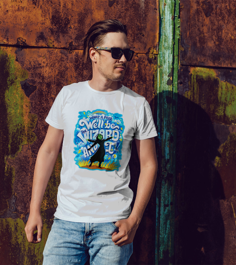 Wicked What A Pair We'll Be The Wizard And I Green Witch Musical T-Shirt