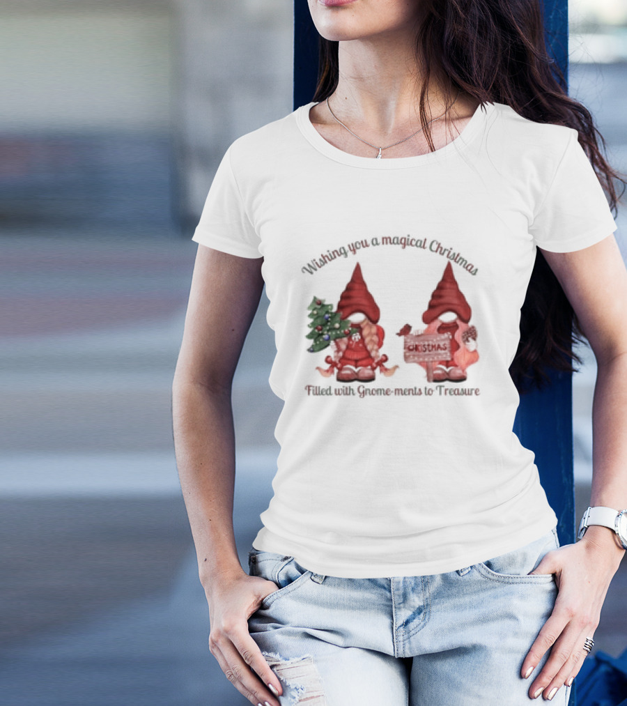 Wishing You A Magical Christmas Filled With Gnome-ments To Treasure T-Shirt