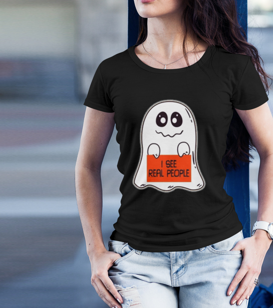 Ghost Halloween I See Real People T-Shirt
