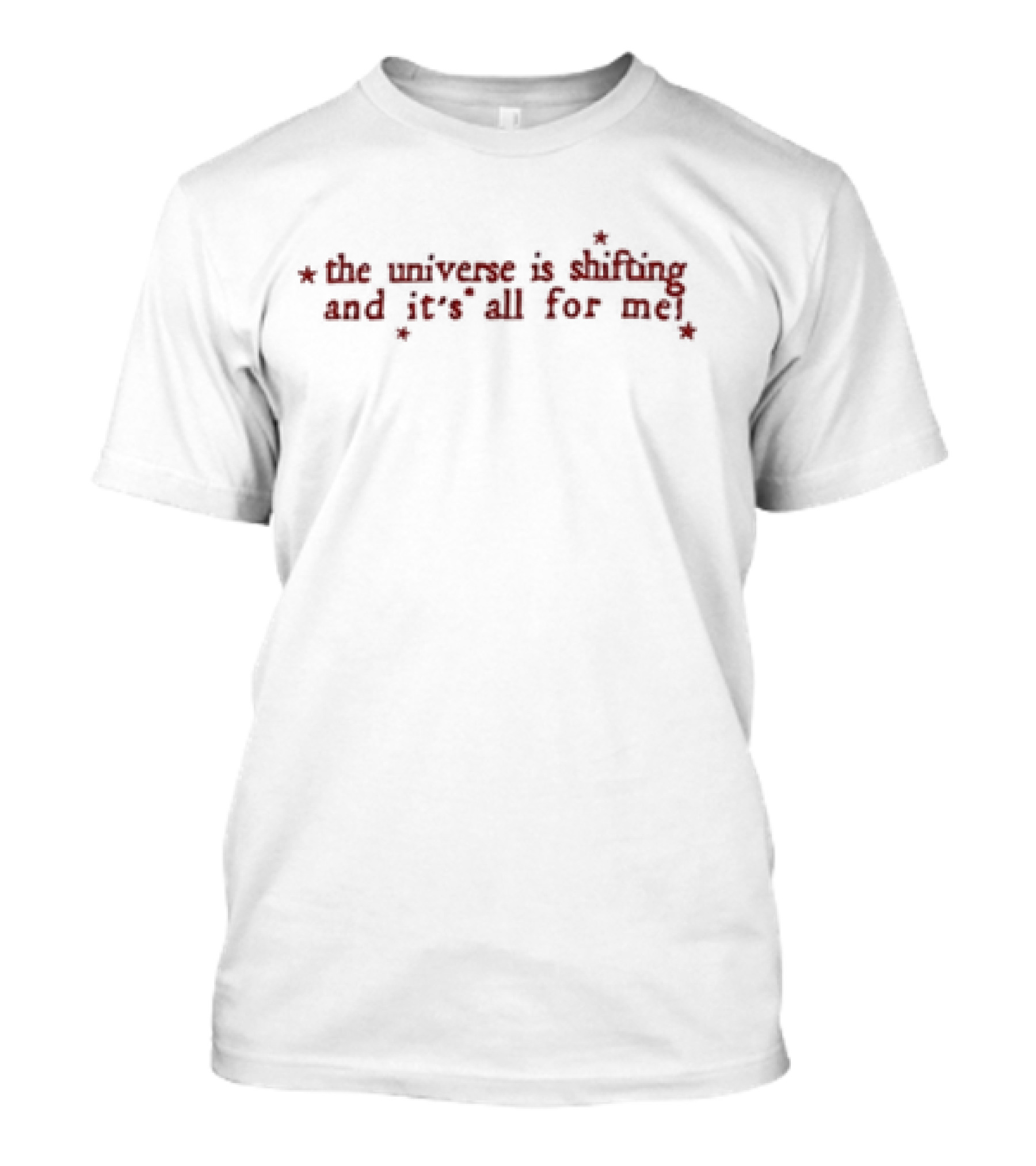 The Universe Is Shifting And It’s All For Me T-Shirt