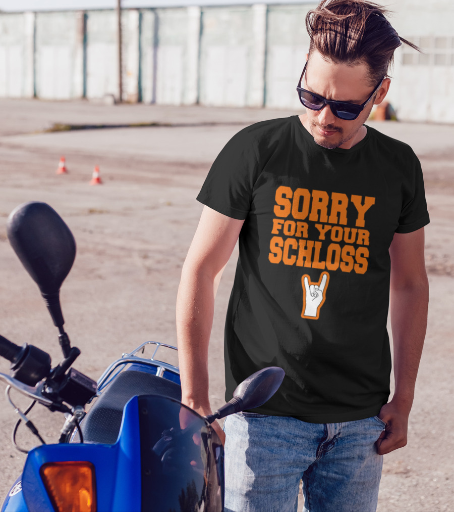 Sorry For Your Schloss Texas Longhorn Hook Em Horns T-Shirt