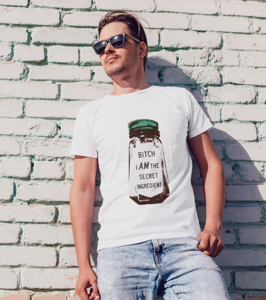 Bitch I Am The Secret Ingredient Jar T-Shirt
