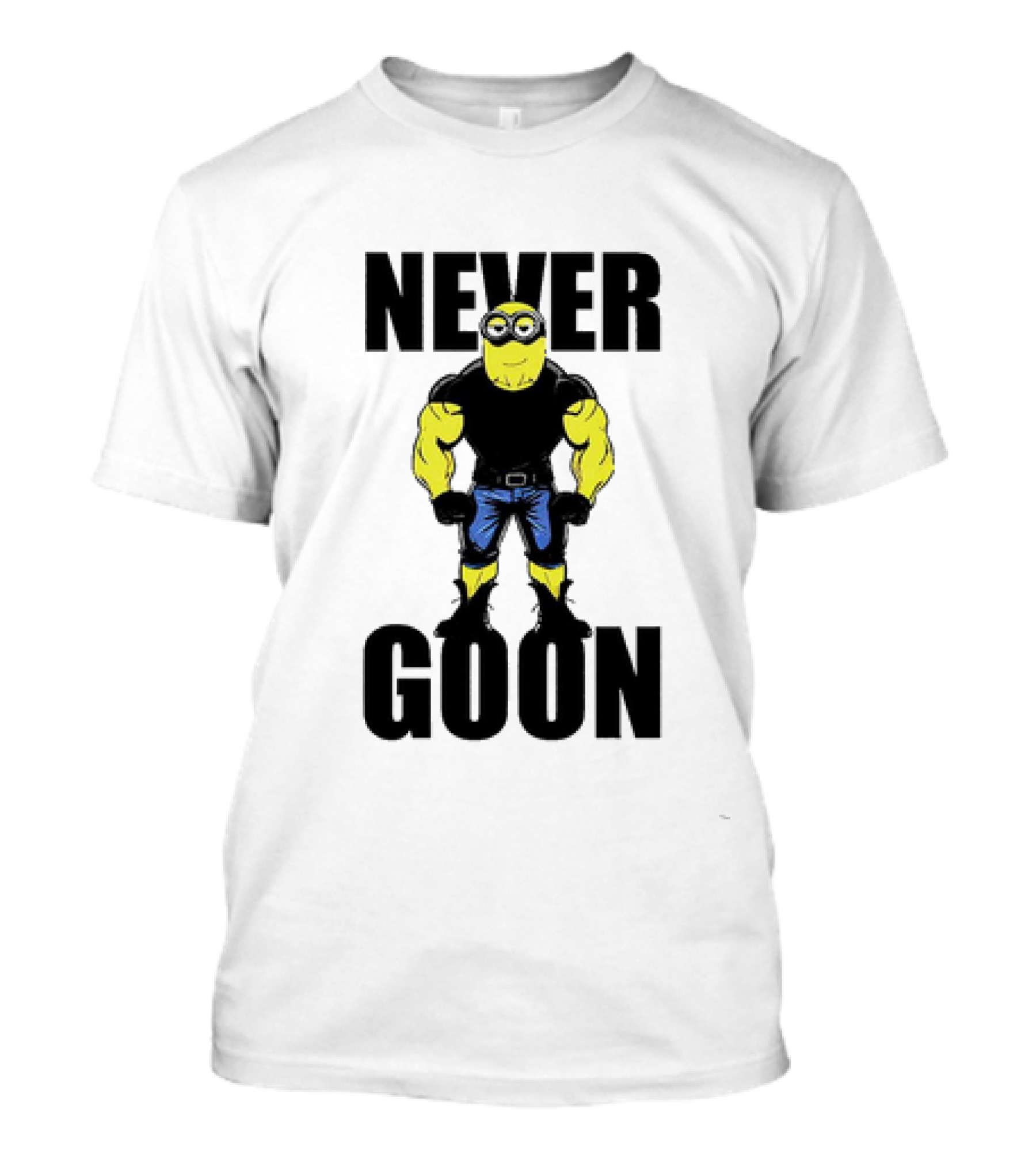 Never Goon Minions Meme Buff Cartoon Character T-Shirt