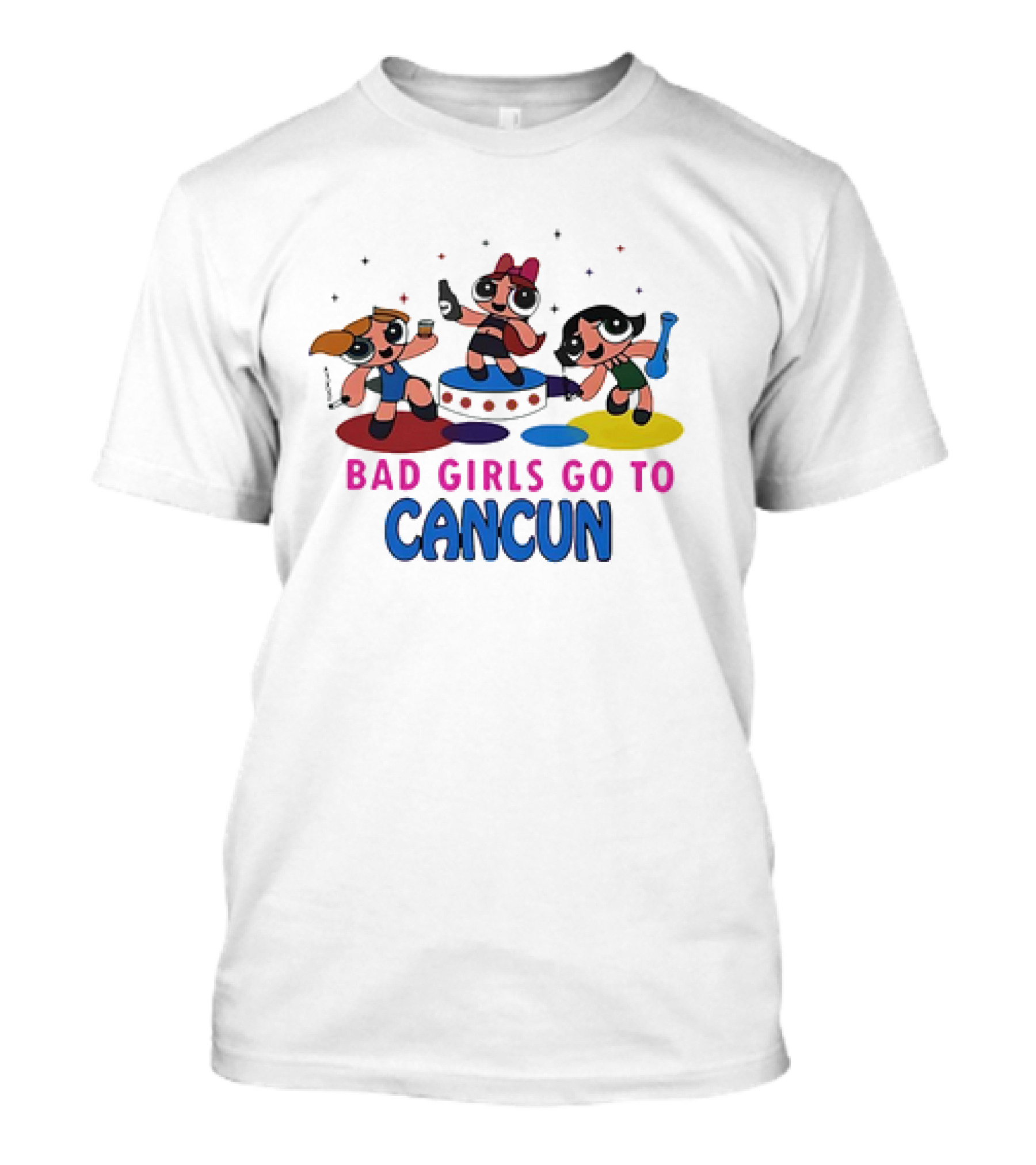 Bad Girls Go To Cancun Powerpuff Party Adventure T-Shirt