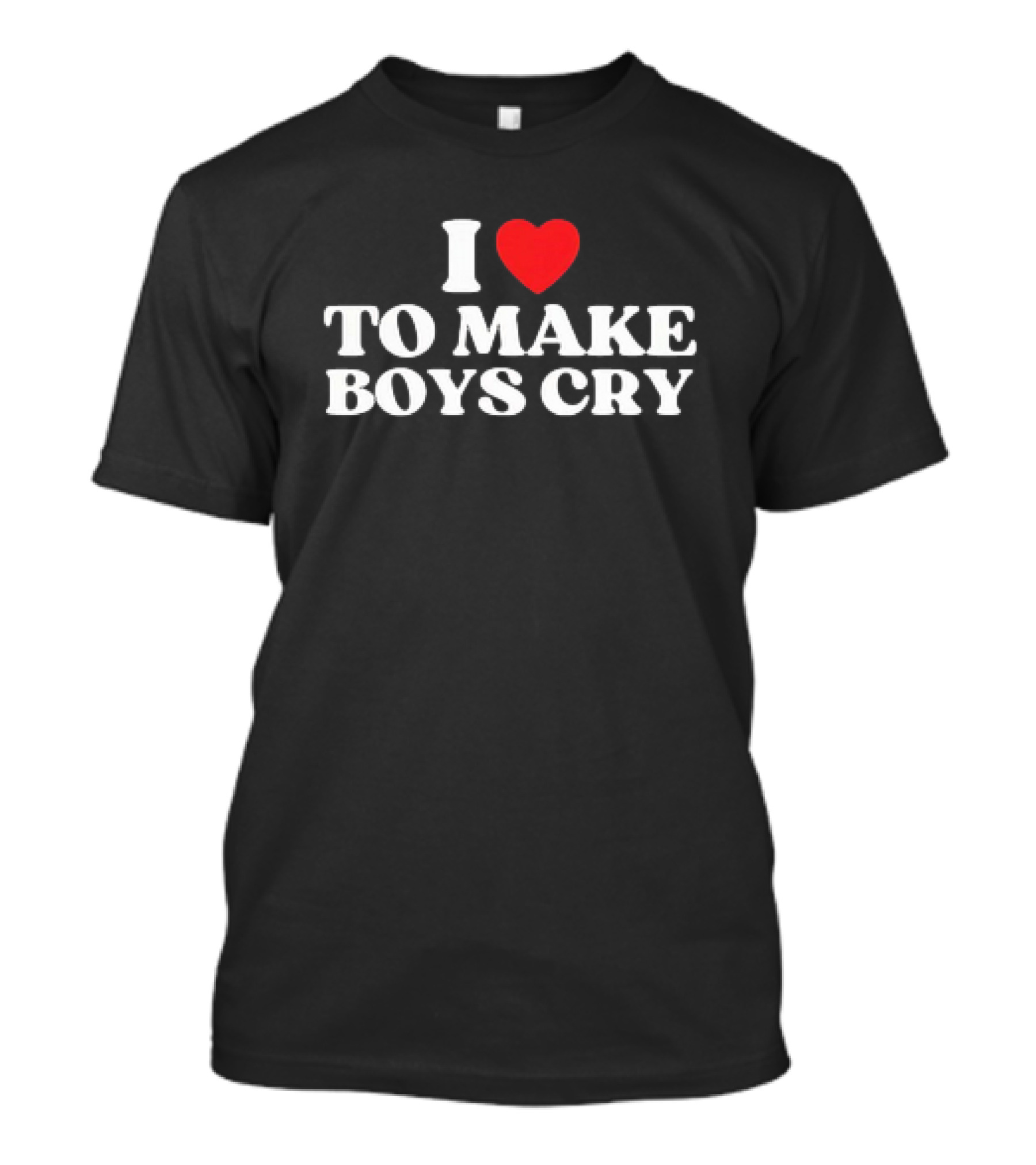 I Love To Make Boys Cry Bold Red Heart T-Shirt