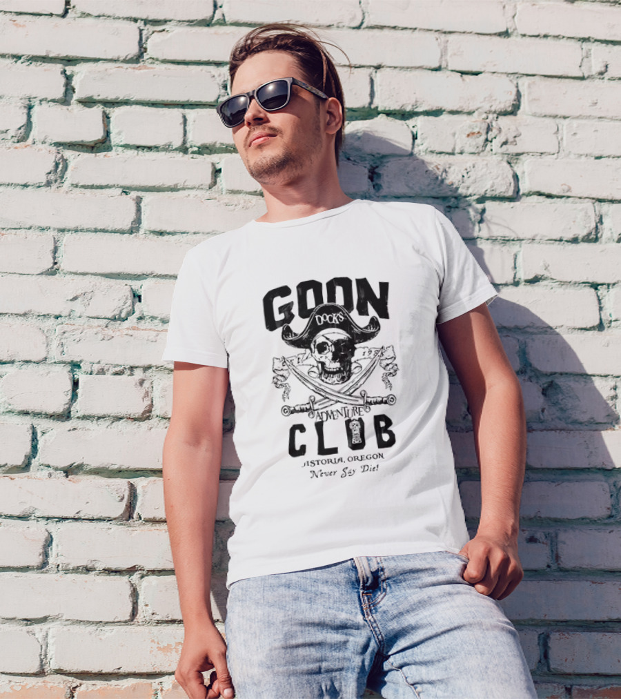 Goon Docks Adventure Club Astoria Oregon Never Say Die Skull And Crossed Swords Pirate T-Shirt