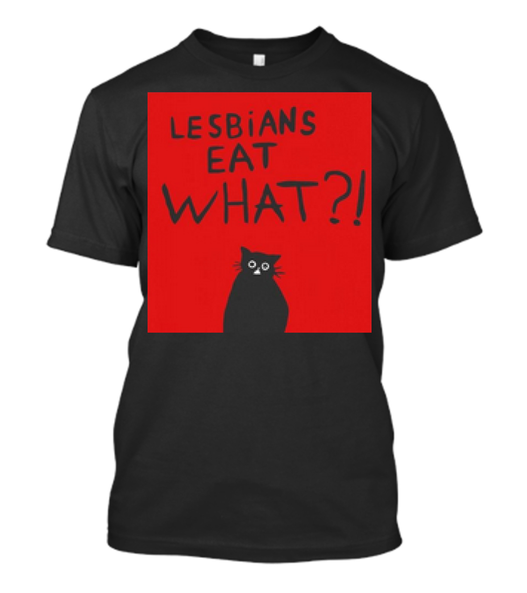 Lesbians Eat What? Cat T-Shirt