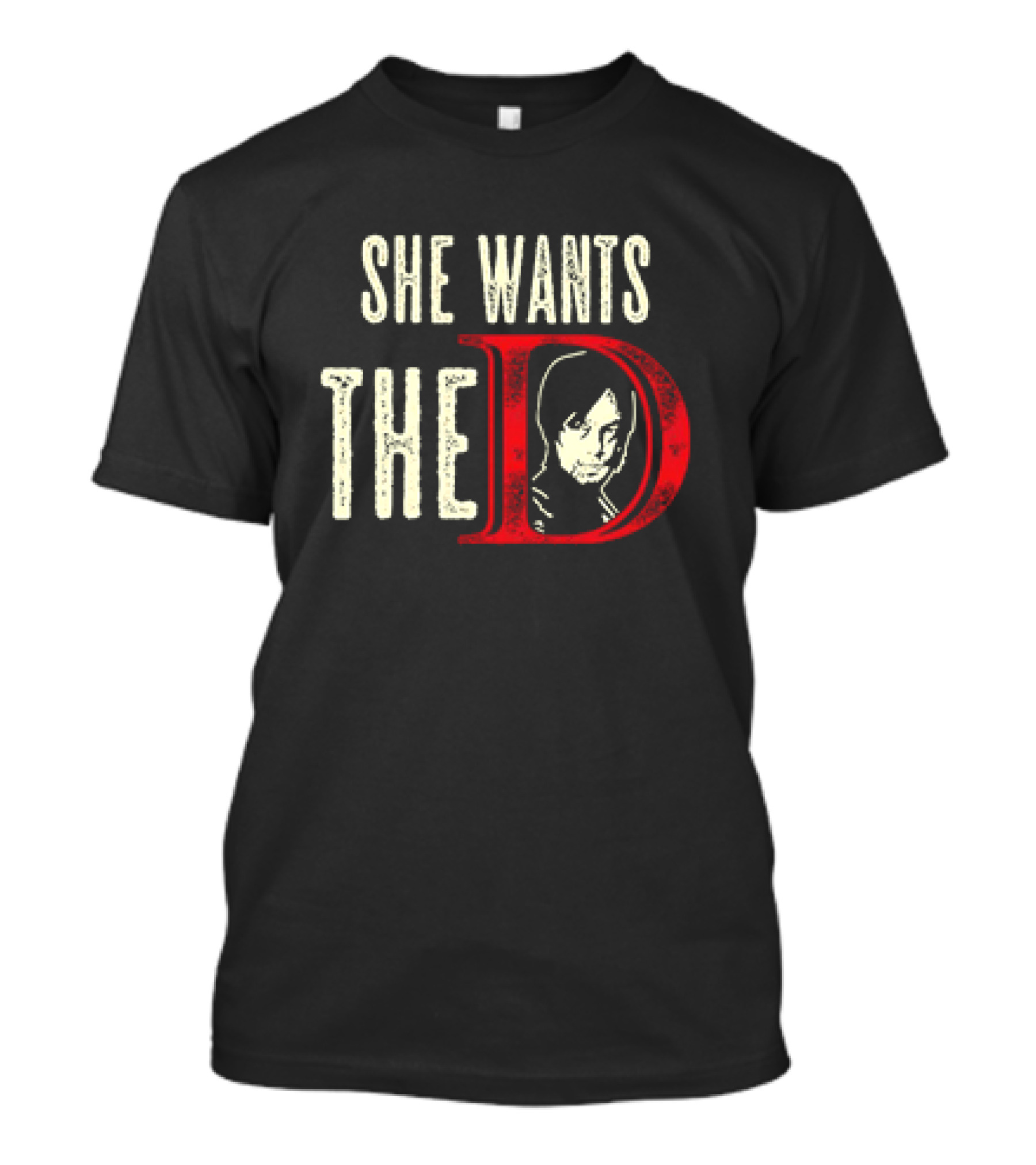 She Wants The D Daryl Dixon Face T-Shirt