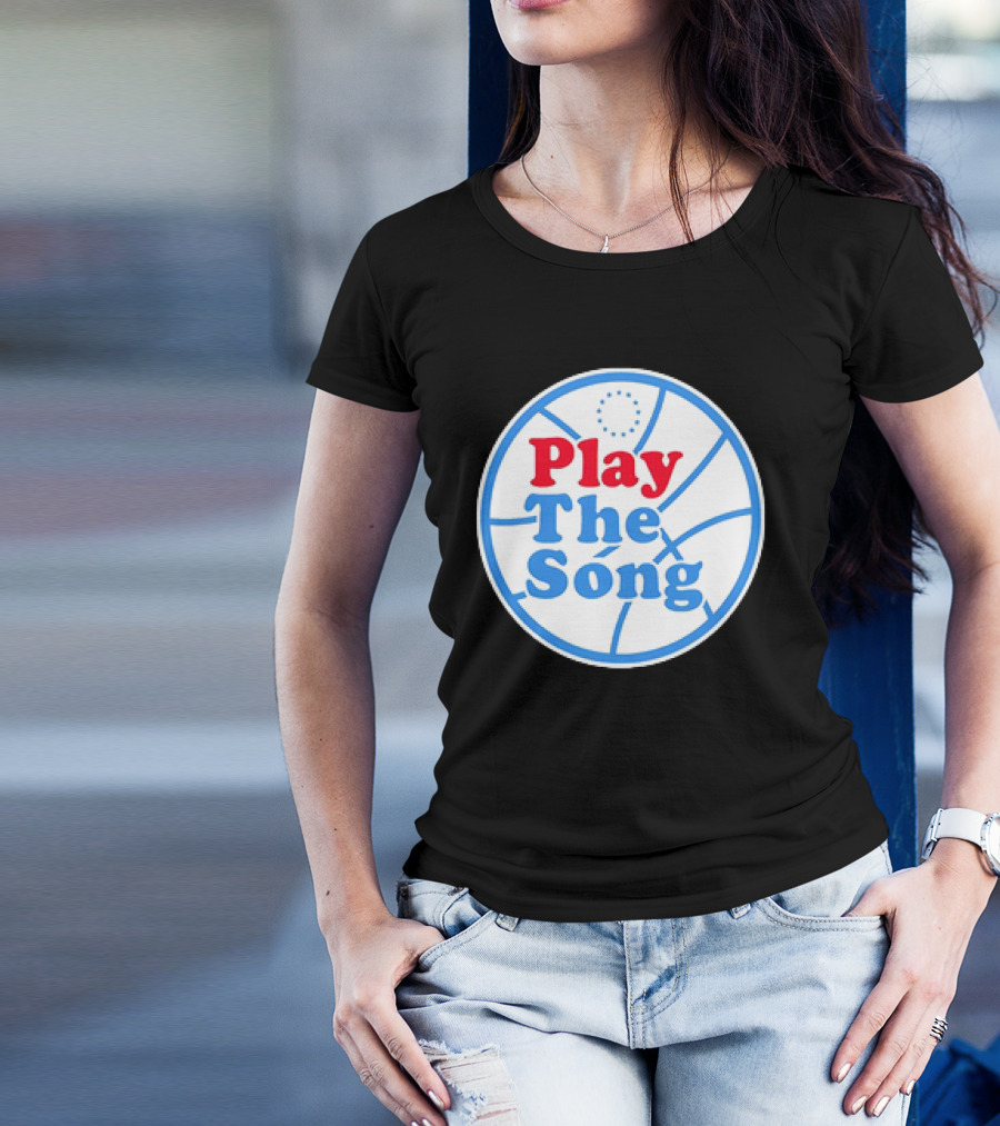 Play The Song Philadelphia 76ers Basketball T-Shirt