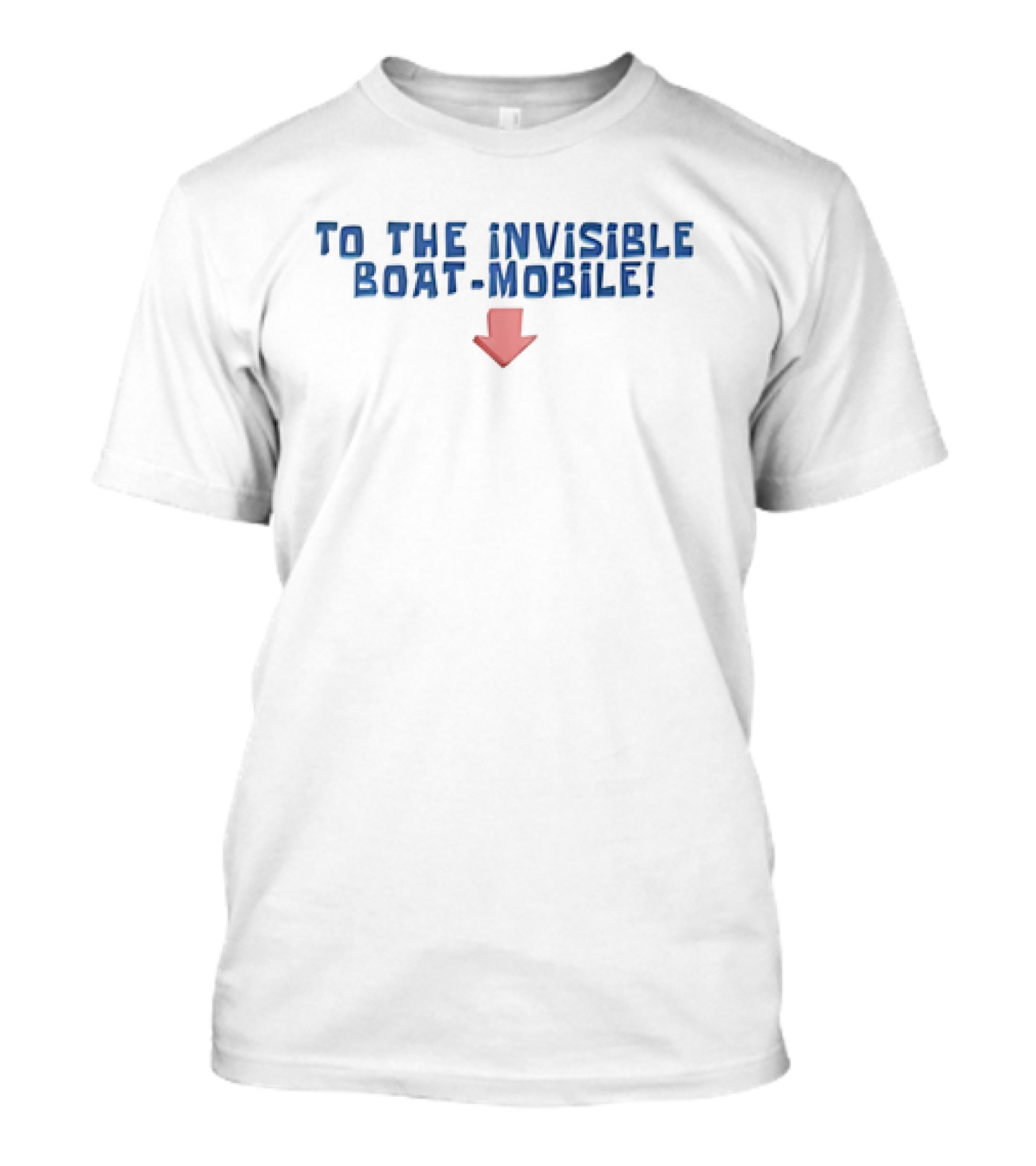 To The Invisible Boat-Mobile Arrow Down T-Shirt