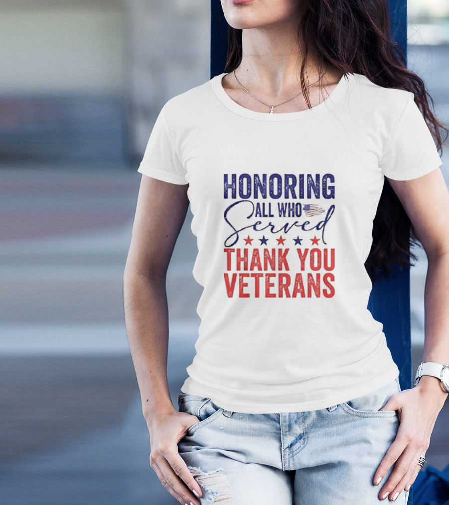 Honoring All Who Served Thank You Veterans USA Flag Stars T-Shirt