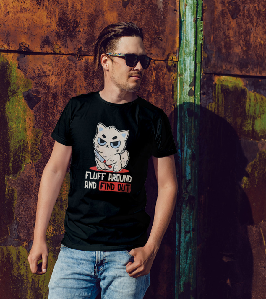 Angry Cat With Knife Fluff Around And Find Out T-Shirt
