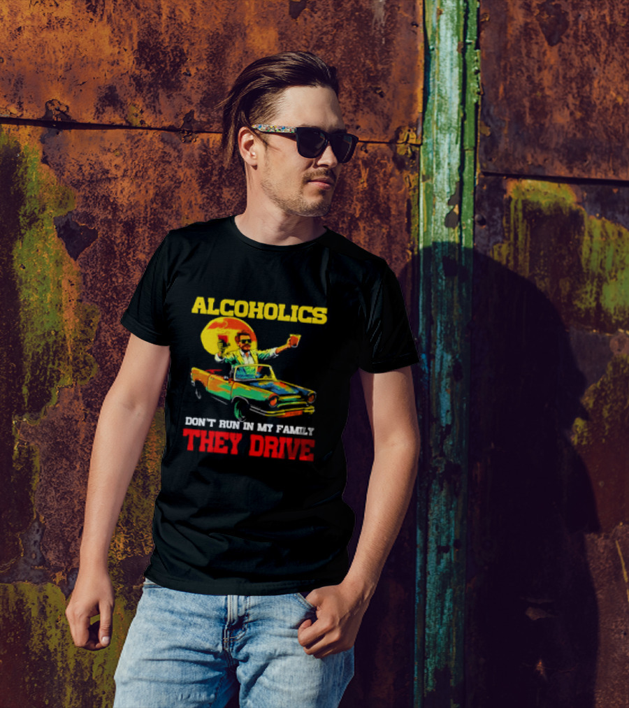 Alcoholics Don't Run In My Family They Drive Retro Style Car T-Shirt