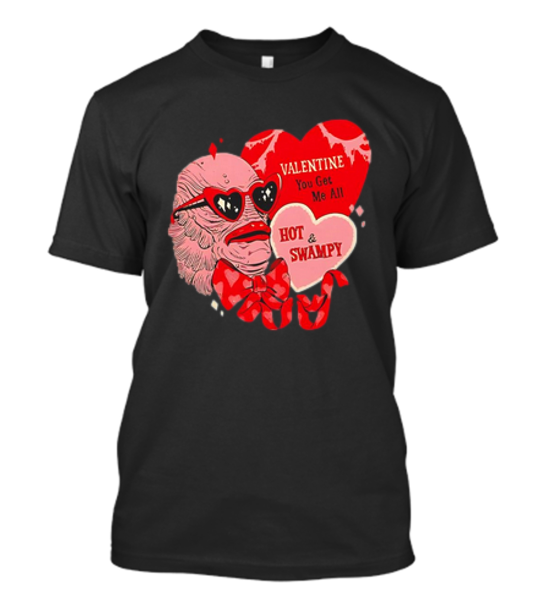 Valentine You Get Me All Hot And Swampy Heart Creature With Sunglasses And Bowtie T-Shirt