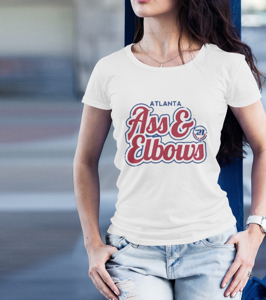 Atlanta Ass And Elbows '21 T-Shirt