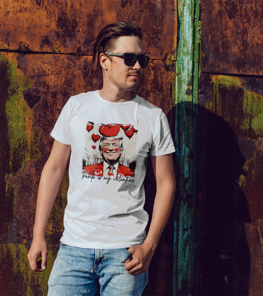 Trump Is My Valentine Humor Hilarious Hearts 2025 T-Shirt