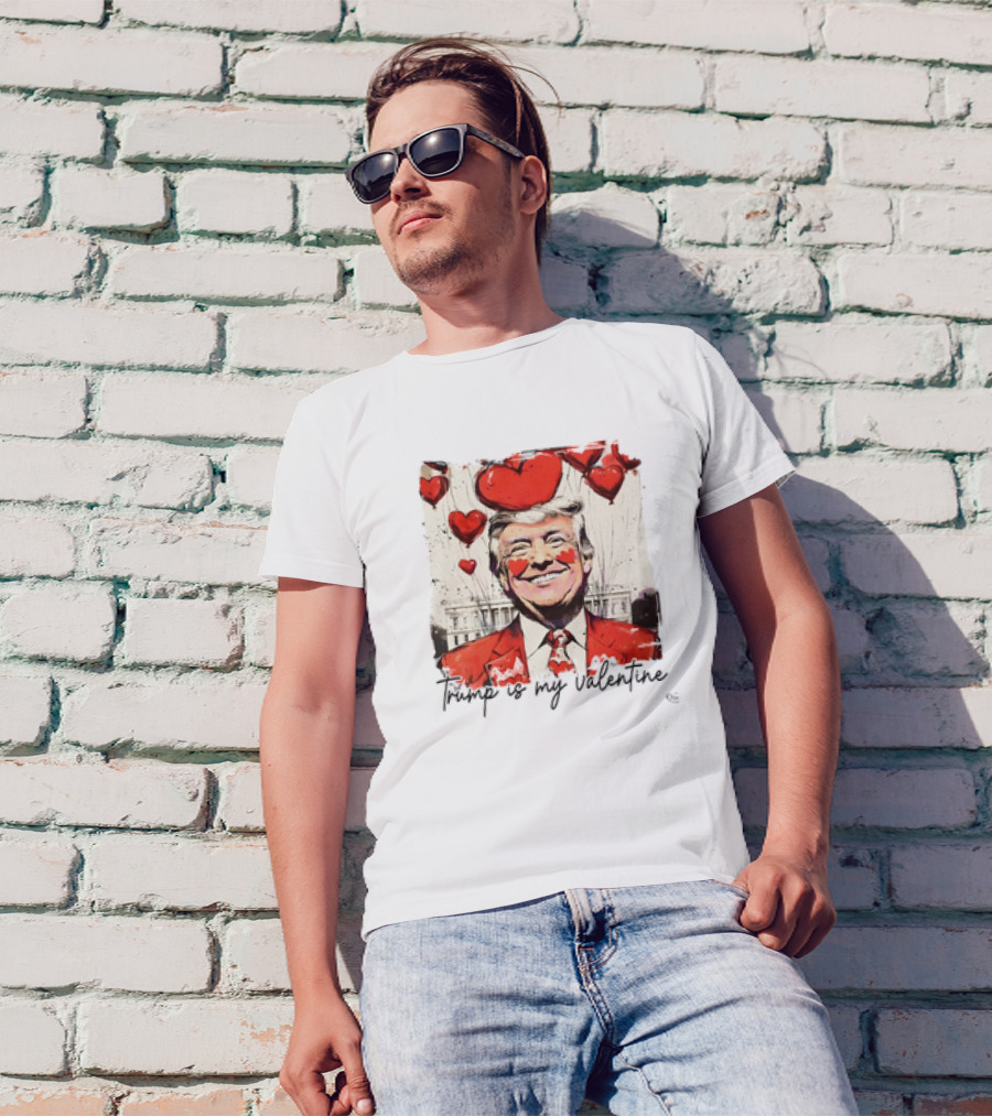 Trump Is My Valentine Humor Hilarious Hearts 2025 T-Shirt
