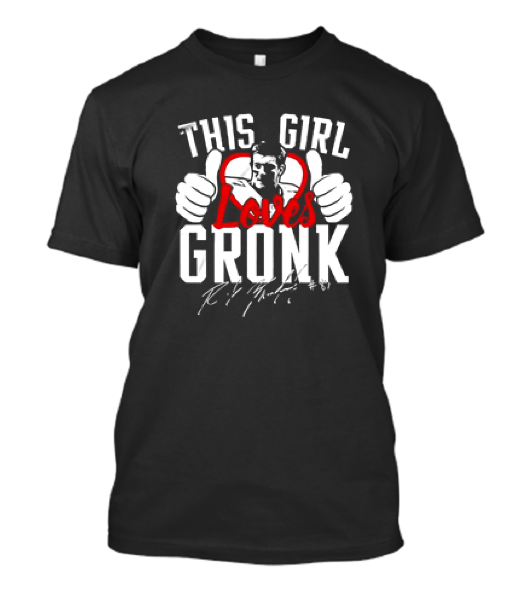 This Girl Loves Gronk Rob Gronkowski Thumbs Up Heart T-Shirt