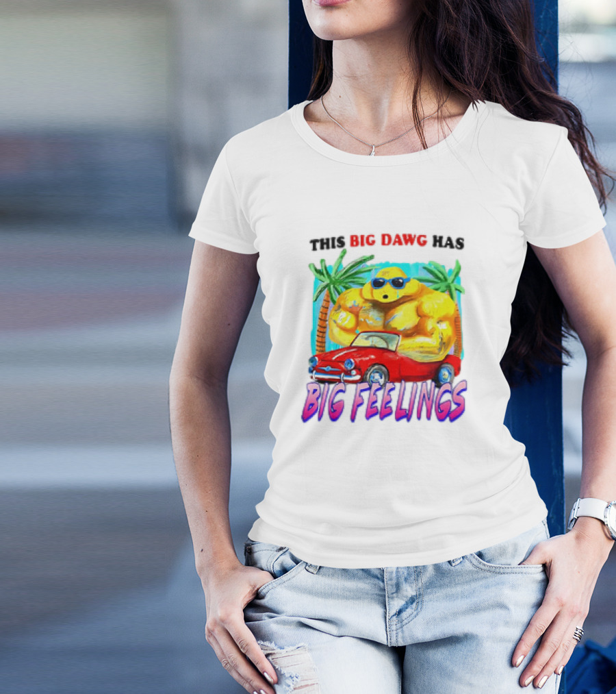This Big Dawg Has Big Feelings Palm Trees Sunglasses Red Car T-Shirt