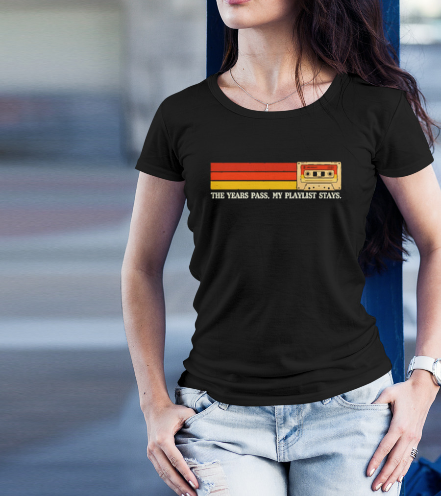 The Years Pass My Playlist Stays Vintage Cassette Mix Tape T-Shirt