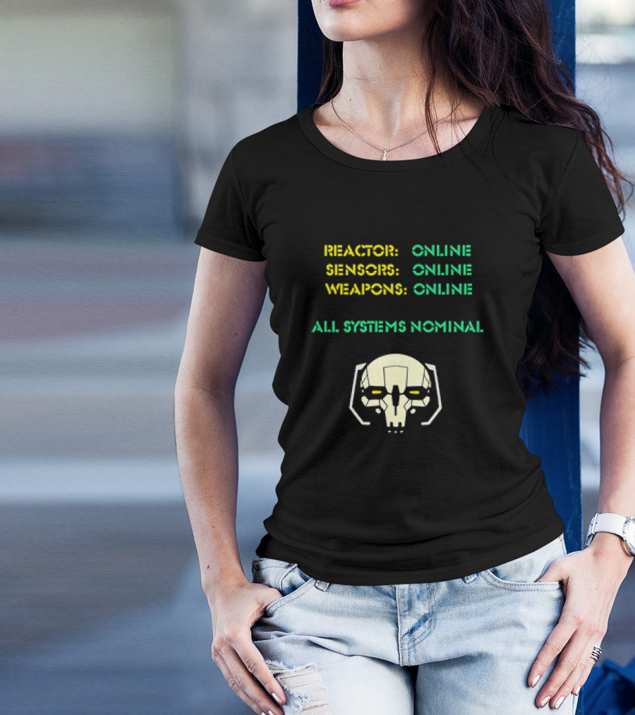 Reactor Online Sensors Online Weapons Online All Systems Nominal Skull T-Shirt