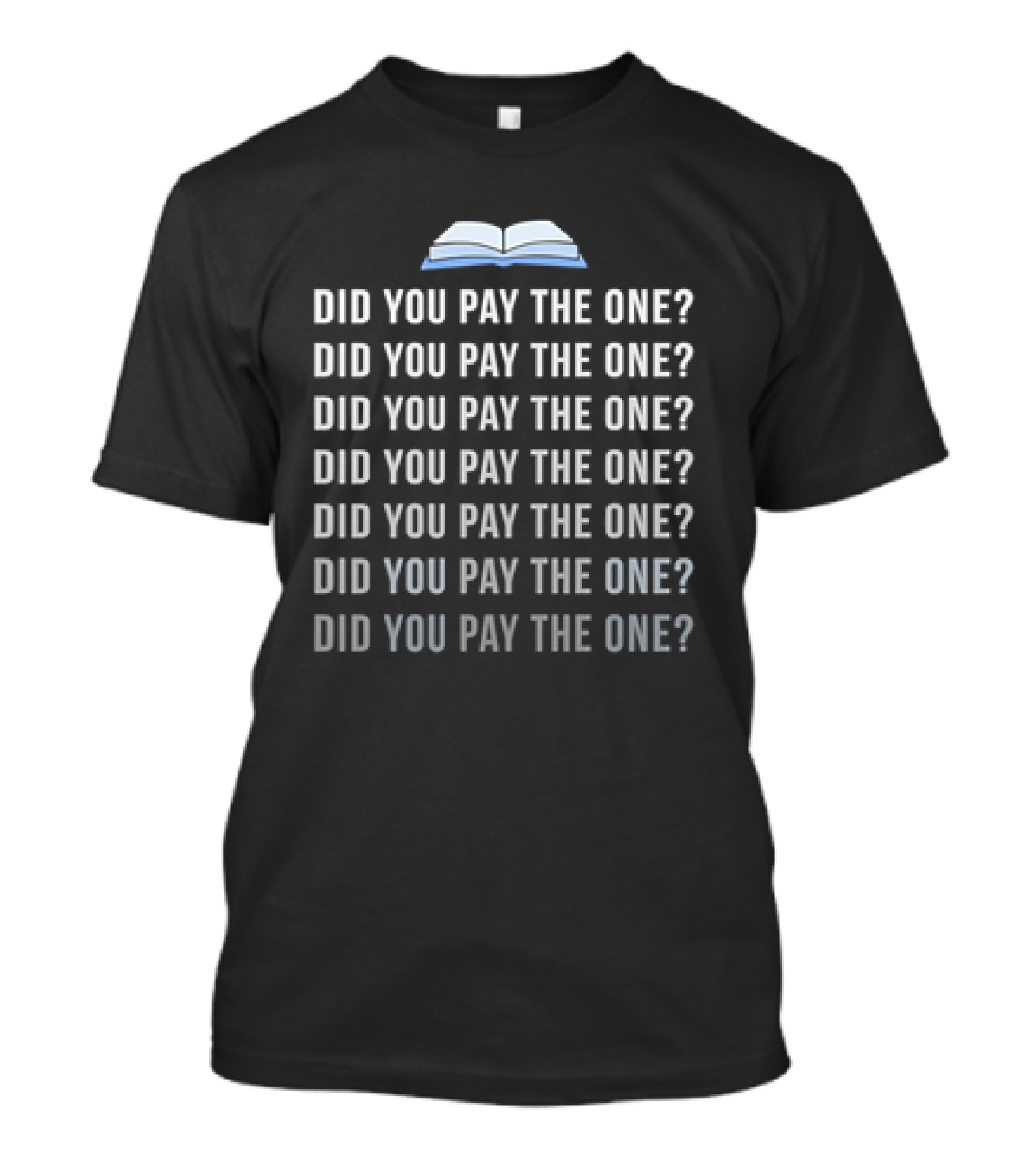 Rhystic Study Did You Pay The One Text Repeated With Open Book T-Shirt