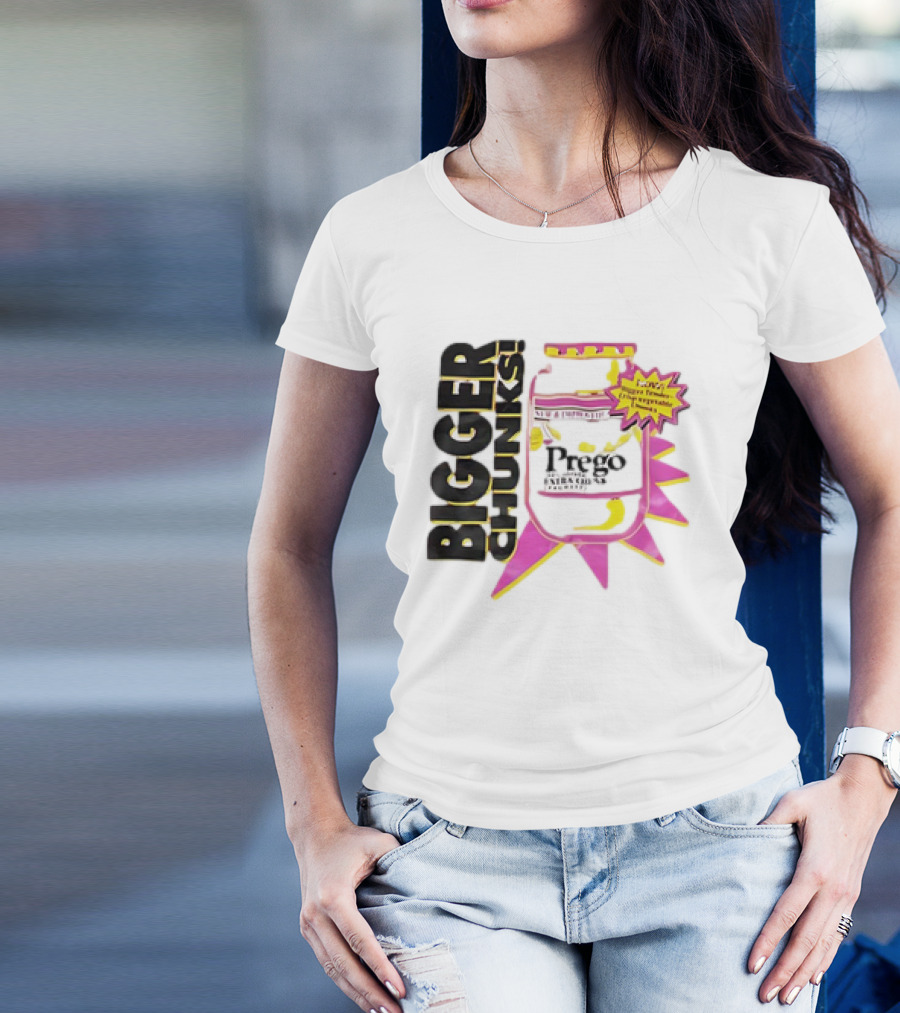 Bigger Chunks Prego New Chunkier Recipe T-Shirt