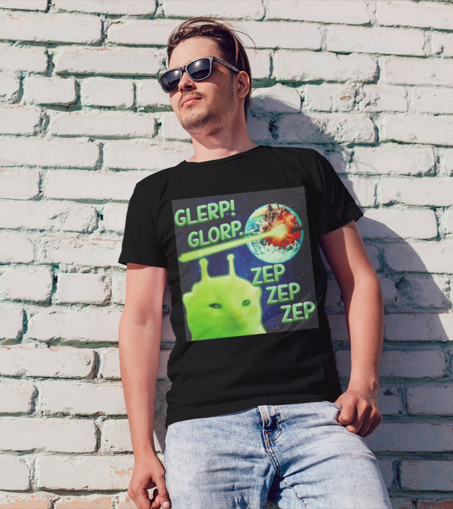 GLERP GLORP Alien Cat ZEP ZEP ZEP Earth Explosion T-Shirt