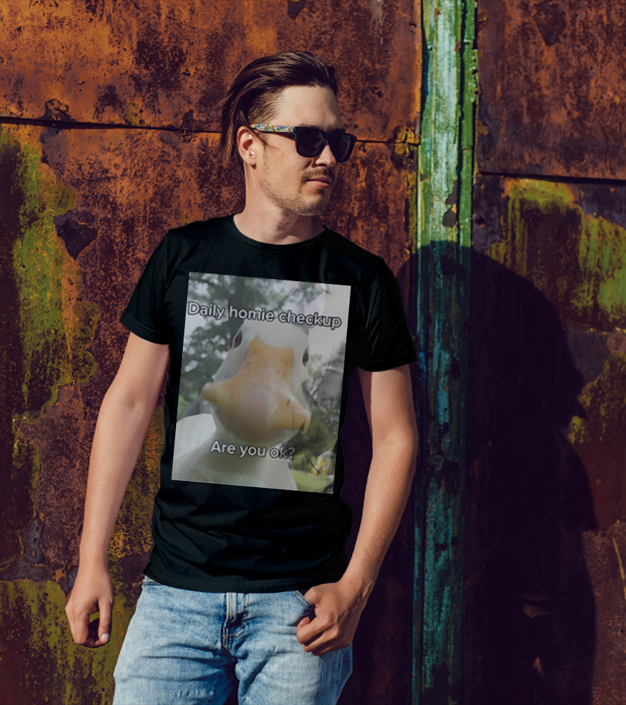 Daily Homie Checkup Are You Ok Duck T-Shirt