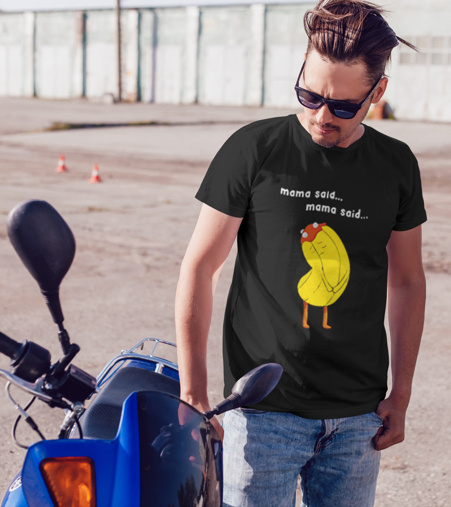 Mama Said. Mama Said. Banana Character With Red Hat T-Shirt