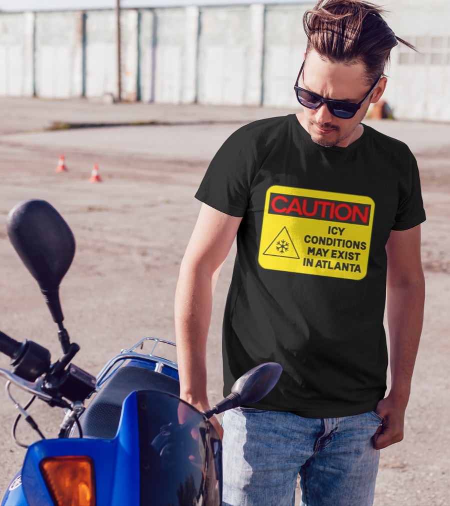 Caution Icy Conditions May Exist In Atlanta Warning Sign T-Shirt