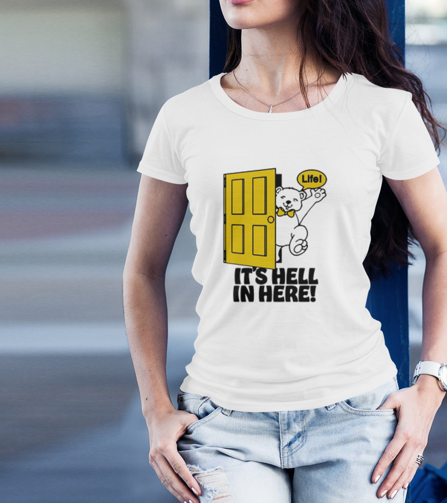 Life Bear Behind Yellow Door It's Hell In Here T-Shirt