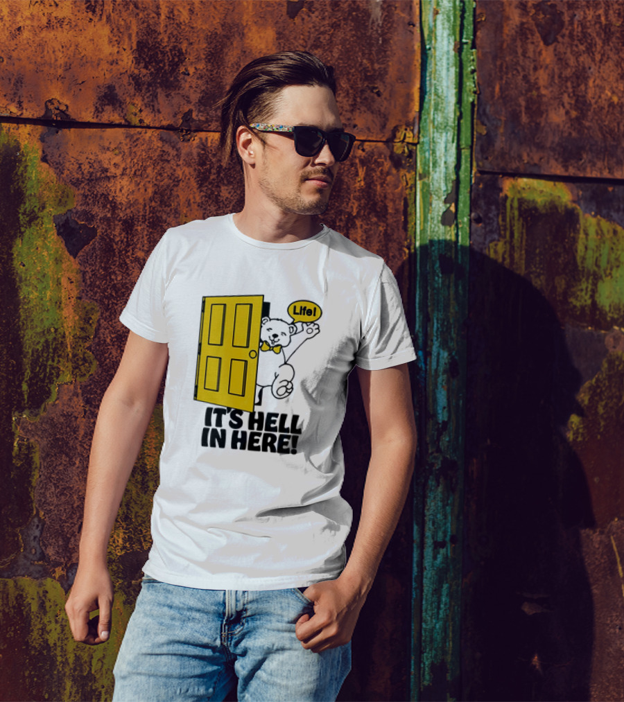 Life Bear Behind Yellow Door It's Hell In Here T-Shirt